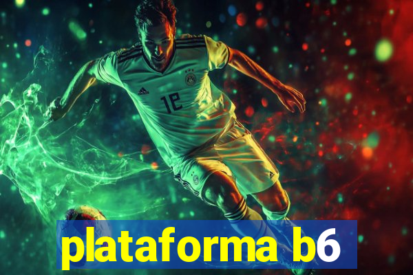 plataforma b6